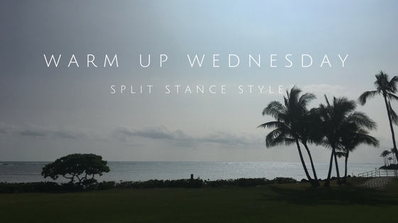 Warm Up Wednesday: Split Stance&nbsp;Style